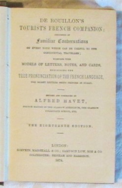 Seller image for De Rouillon's Tourist's French Companion Considting of Familiar Conversations on Every Topic Which Can be Useful to the Continental Traveller; Together with Models of Letters, Notes and Cards for sale by Begging Bowl Books