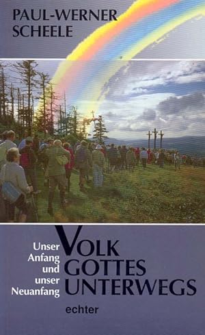 Seller image for Volk Gottes unterwegs .Unser Anfang und unser Neuanfang. for sale by Online-Buchversand  Die Eule
