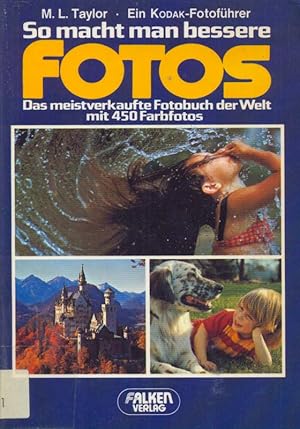 So macht man bessere Fotos. Ein Fotobuch der Fachredaktion Eastman Kodnak.