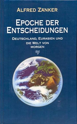 Imagen del vendedor de Epoche der Entscheidungen - Deutschland, Eurasien und die Welt von morgen a la venta por Online-Buchversand  Die Eule