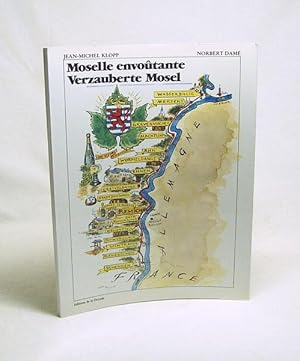 Image du vendeur pour Verzauberte Mosel : de Schengen  Wasserbillig = Moselle envotante / Ed.: Galerie de la Dryade. Norbert Dam ; Jean-Michel Klopp. Texte historique: Joseph Collette mis en vente par Versandantiquariat Buchegger