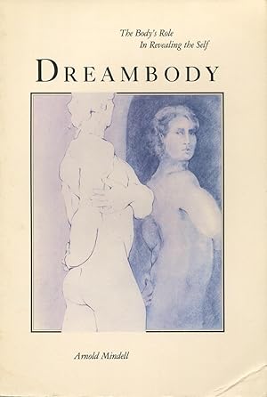 Bild des Verkufers fr Dreambody: The Body's Role in Revealing the Self zum Verkauf von Kenneth A. Himber