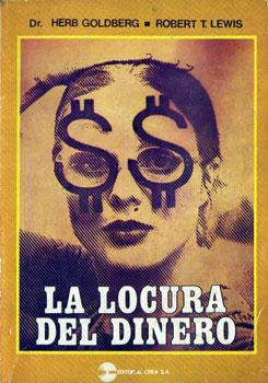 Seller image for La Locura del Dinero for sale by Federico Burki