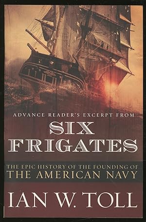 Seller image for (Advance Excerpt): Six Frigates: The Epic History of the Founding of the U. S. Navy for sale by Between the Covers-Rare Books, Inc. ABAA