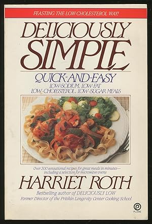 Seller image for Deliciously Simple: Quick-and-Easy Low-Sodium, Low-Fat, Low-Cholesterol, Low-Sugar Meals for sale by Between the Covers-Rare Books, Inc. ABAA
