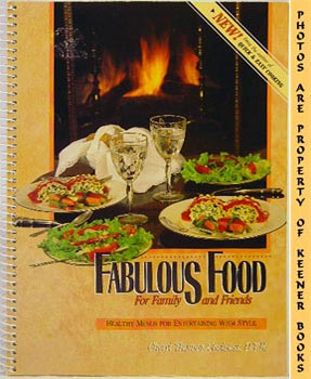 Image du vendeur pour Fabulous Food For Family And Friends : Healthy Menus For Entertaining With Style mis en vente par Keener Books (Member IOBA)