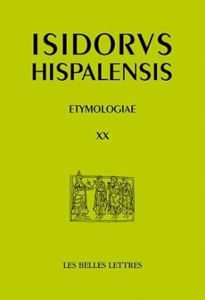 Isidorus Hispalensis. Etymologiae XX. Nourriture, boisson, ustensiles