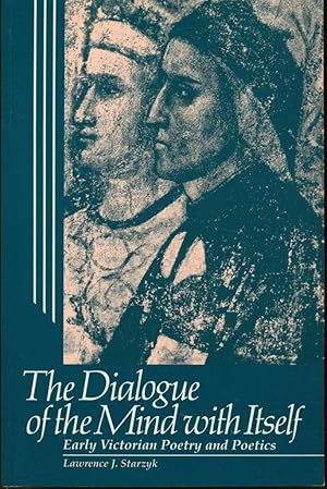 Seller image for Dialogue of the Mind with Itself: Early Victorian Poetry and Poetics for sale by Book Dispensary