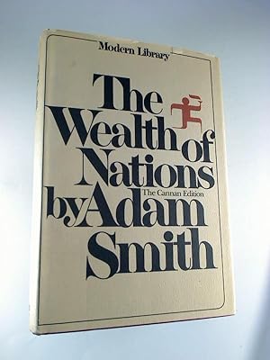 An Inquiry into the Nature and Causes of THE WEALTH OF NATIONS. - (The Cannan Edition)