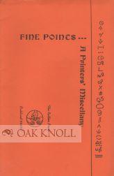 Seller image for FINE POINTS: A PRINTERS' MISCELLANY for sale by Oak Knoll Books, ABAA, ILAB