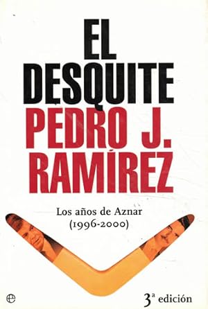 Imagen del vendedor de El desquite. Los aos de Aznar (1996-2000) a la venta por Librera Cajn Desastre