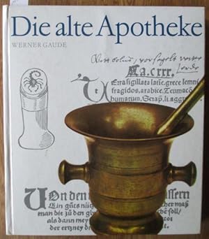 Die alte Apotheke. Eine tausendjährige Kulturgeschichte.