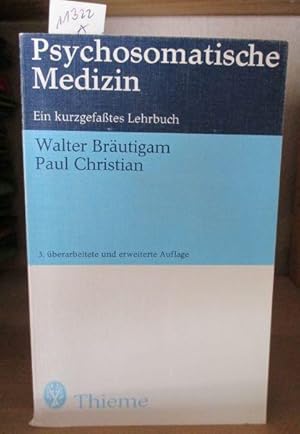 Seller image for Psychosomatische Medizin. Ein kurzgefates Lehrbuch. for sale by Antiquariat Michael Eschmann