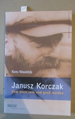 Seller image for Janusz Korczak. Vom klein sein und gro werden. Aus dem Niederlndischen von Verena Kiefer. for sale by Antiquariat Michael Eschmann