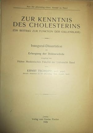 Zur Kenntnis des Cholesterins. Ein Beitrag zur Funktion der Gallenblase. Inaugural - Dissertation.