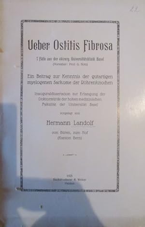Ueber Ostitis Fibrosa. 7 Fälle aus der chirurg. Universitätsklinik Basel. Ein Beitrag zur Kenntni...