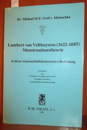 Bild des Verkufers fr Lambert van Velthuysens (1622 - 1685) Menstruationstheorie in ihrer wissenschaftshistorischen Bedeutung. Zur Vorgeschichte der Endokrinologie der Ovarien. zum Verkauf von Antiquariat Michael Eschmann