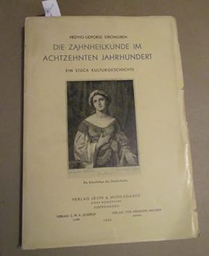 Bild des Verkufers fr Die Zahnheilkunde im achtzehnten Jahrhundert. Ein Stck Kulturgeschichte. zum Verkauf von Antiquariat Michael Eschmann