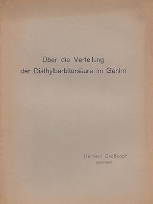 Über die Verteilung der Diäthylbarbitursäure im Gehirn. Inaugural - Dissertation.