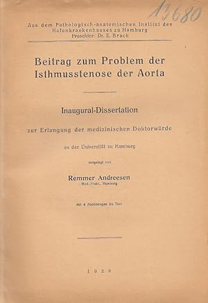 Beitrag zum Problem der Isthmusstenose der Aorta. Inaugural - Dissertation.
