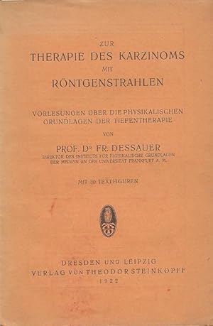 Zur Therapie des Karzinoms mit Röntgenstrahlen. Vorlesungen über die physikalischen Grundlagen de...