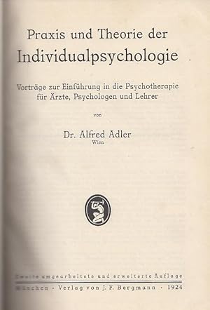 Seller image for Praxis und Theorie der Individualpsychologie. Vortrge zur Einfhrung in die Psychotherapie fr rzte, Psychologen und Lehrer. for sale by Antiquariat Michael Eschmann