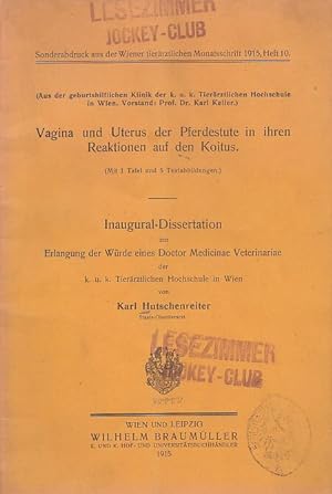 Vagina und Uterus der Pferdestute in ihren Reaktionen auf den Koitus. Inaugural - Dissertation.