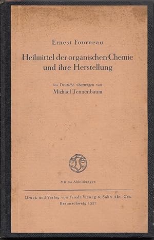 Heilmittel der organischen Chemie und ihre Herstellung. Ins Deutsche übertragen von Michael Tenne...