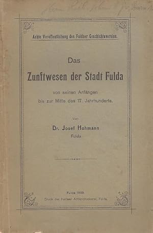 Das Zunftwesen der Stadt Fulda von seinen Anfängen bis zur Mitte des 17. Jahrhunderts.