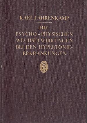 Die psycho-physischen Wechselwirkungen bei den Hypertonie-Erkrankungen. Eine klinische Studie übe...