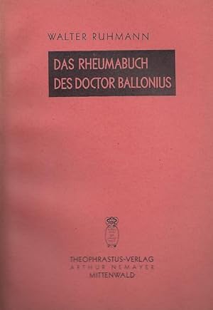 Das Rheumabuch des Doctor Ballonius. Nach der Rheumaschrift des lateinischen Textes herausgegeben.
