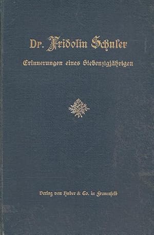 Erinnerungen eines Siebzigjährigen. Mit Schulers Porträt und dem Verzeichnis seiner Veröffentlich...