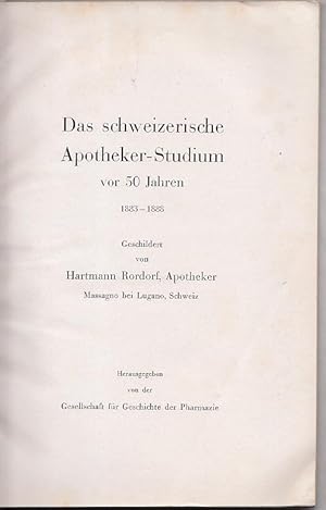 Das schweizerische Apotheker-Studium vor 50 Jahren 1883-1888 und Apotheker Crusius und seine Getr...