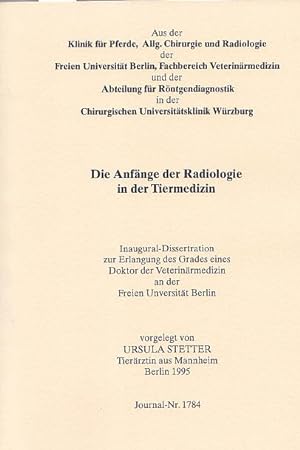 Die Anfänge der Radiologie in der Tiermedizin. Inaugural - Dissertation.