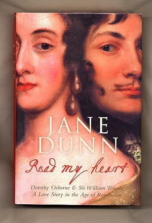 Seller image for Read My Heart; Dorothy Osborne and Sir William Temple: A Love Story in the Age of Revolution for sale by Little Stour Books PBFA Member