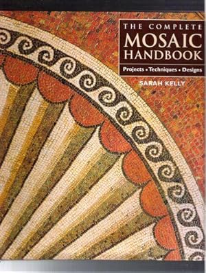 The Complete Mosaic Handbook: Projects, Techniques, Designs