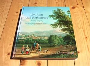 Seller image for Von Rom nach Rothenburg. Deutsche Zeichner des 18. und 19. Jahrhunderts zwischen Italiensehnsucht, Romantik und Biedermeier. for sale by nebenmond