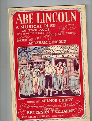 Abe Lincoln A Musical Play in Two Acts