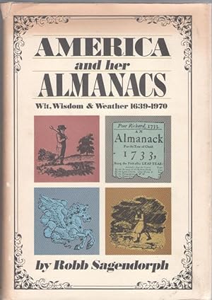 Image du vendeur pour America and Her Almanacs: Wit, Wisdom & Weather 1639 - 1970 mis en vente par Mystery Cove Book Shop