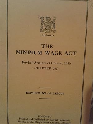 "The Minimum Wage Act-Rev. Statutes of Ontario, 1950 - Chapter 235" (pp.10) - " The Fair Employme...