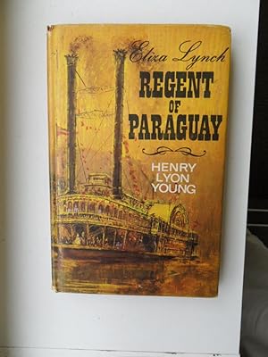 Seller image for Eliza Lynch Regent of Paraguay for sale by Clement Burston Books
