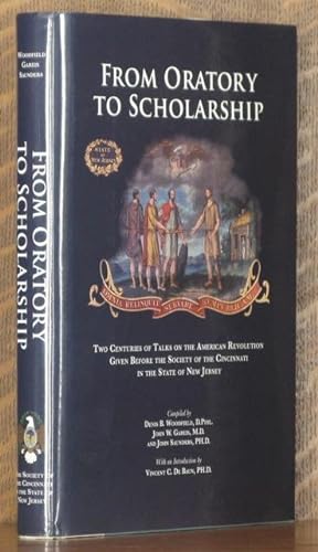 Seller image for From Oratory to Scholarship: Two Centuries of Talks on the American Revolution Given Before the Society of the Cincinnati in the State of New Jersey for sale by Andre Strong Bookseller