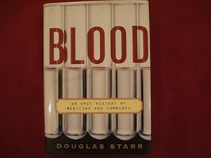 Imagen del vendedor de Blood. An Epic History of Medicine and Commerce. a la venta por BookMine