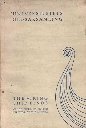 Universitetets Oldsaksamling: The Viking Ship Finds