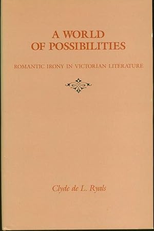 Bild des Verkufers fr A World of Possibilities: Romantic Irony in Victorian Literature zum Verkauf von Book Dispensary