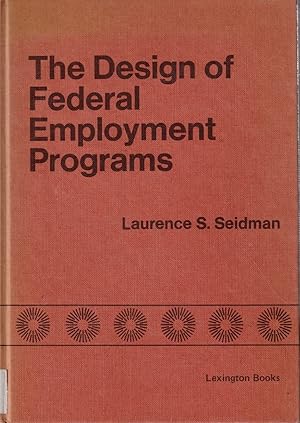 Imagen del vendedor de The Design Of Federal Employment Programs a la venta por Jonathan Grobe Books