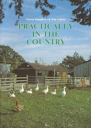 Bild des Verkufers fr PRACTICALLY IN THE COUNTRY. By Patrick Humphreys and Tom Gabriel. zum Verkauf von Coch-y-Bonddu Books Ltd