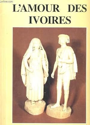 Imagen del vendedor de L AMOUR DES IVOIRES a la venta por Le-Livre