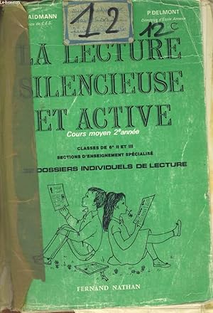 Image du vendeur pour LA LECTURE SILENCIEUSE ACTIVE. COURS MOYEN 2e ANNEE. CLASSE DE 6e II ET III SECTIOND D'ENSEIGNEMENT SPECIALISE. mis en vente par Le-Livre