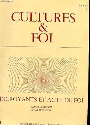 Image du vendeur pour CULTURE ET FOI - CAHIER NUMERO 25 & 36 - INCROYANTS ET ACTE DE FOI mis en vente par Le-Livre